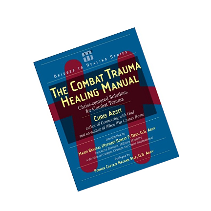 Christ-centered Solutions for Combat Trauma: The Combat Trauma Healing ...